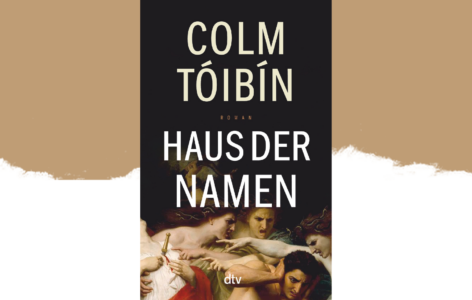 Colm Tóibín – Haus der Namen