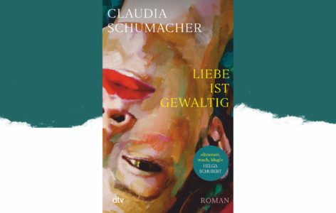 Claudia Schumacher – Liebe ist gewaltig