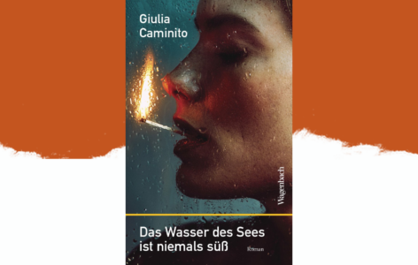 Giulia Caminito – Das Wasser des Sees ist niemals süß