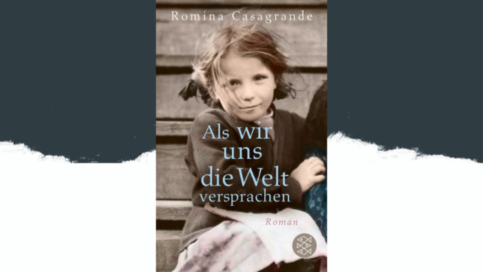 Beitragsbild zu "Als wir uns die Welt versprachen" von Romina Casagrand