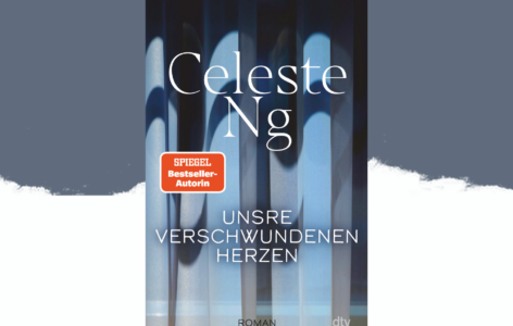 Celeste Ng – Unsre verschwundenen Herzen