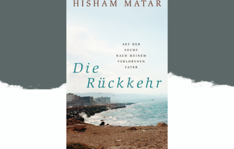 Hisham Matar – Die Rückkehr