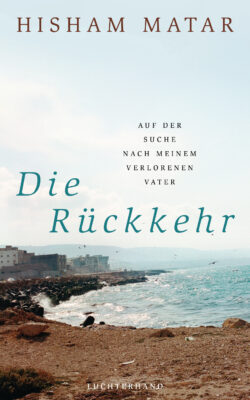 Die Rueckkehr von Hisham Matar