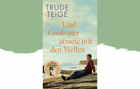 Trude Teige – Und Großvater atmete mit den Wellen