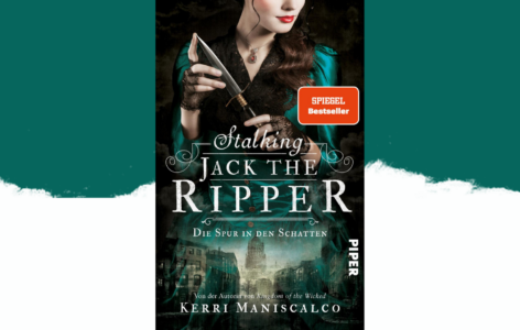 Kerri Maniscalco – Stalking Jack the Ripper. Die Spur in den Schatten