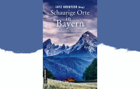 Lutz Kreutzer (Hrsg.) – Schaurige Orte in Bayern