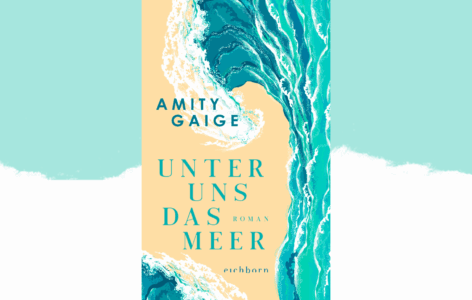 Amity Gaige – Unter uns das Meer