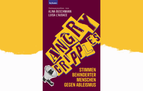 Alina Buschmann / Luisa L’Audace (Hrsg.) – Angry Cripples. Stimmen behinderter Menschen gegen Ableismus