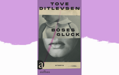 Tove Ditlevsen – Böses Glück