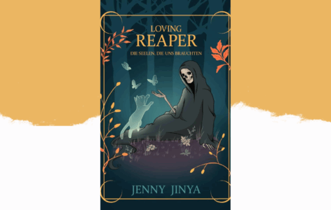 Jenny Jinya – Loving Reaper. Die Seelen, die uns brauchten 