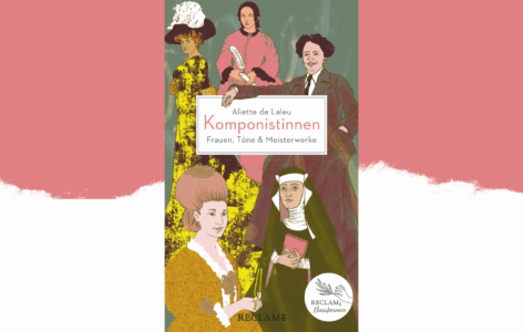 Aliette de Laleu – Komponistinnen. Frauen, Töne & Meisterwerke
