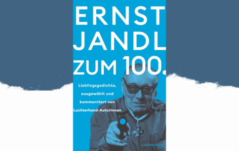 Christof Bultmann et al. (Hrsg.) – Ernst Jandl zum 100. Lieblingsgedichte, ausgewählt und kommentiert von Luchterhand-AutorInnen