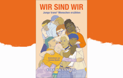 Kobai Halstenberg (Hrsg.) – Wir sind wir. Junge trans* Menschen erzählen
