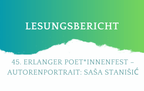 45. Erlanger Poet*innenfest – Autorenportrait: Saša Stanišić