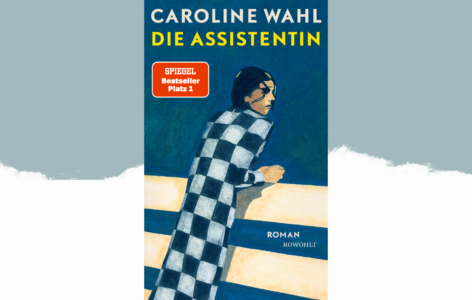 Die Assistentin – Caroline Wahl