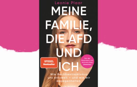 Leonie Plaar – Meine Familie, die AfD und ich. Wie Rechtsextremismus uns entzweit – und wie wir dagegenhalten