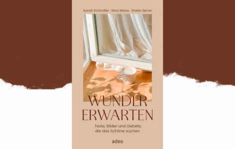 Sarah Schindler, Sheila Serrer, Mira Weiss – Wunder erwarten