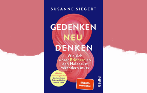 Susanne Siegert – Gedenken neu denken. Wie sich unser Erinnern an den Holocaust verändern muss