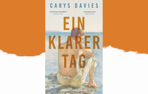 Carys Davies – Ein klarer Tag