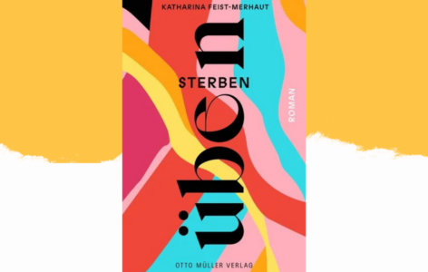 Katharina Feist-Merhaut – sterben üben