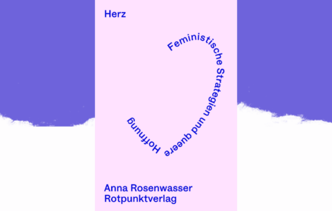 Anna Rosenwasser – Herz. Feministische Strategien und queere Hoffnung