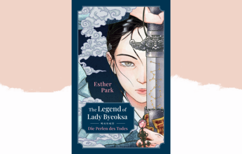 Esther Park – The Legend of Lady Byeoksa. Die Perlen des Todes