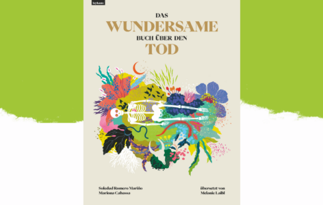 Mariona Cabassa, Soledad Romero Mariño – Das wundersame Buch über den Tod