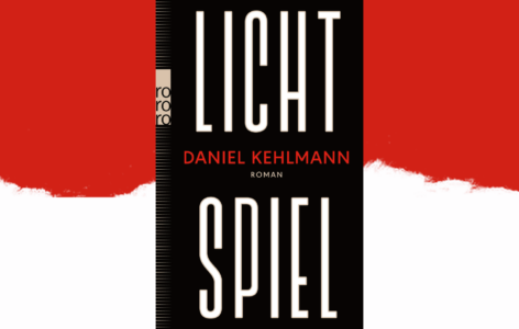Daniel Kehlmann – Lichtspiel