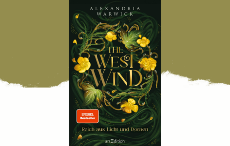 Alexandra Warwick – The West Wind. Reich aus Licht und Dornen