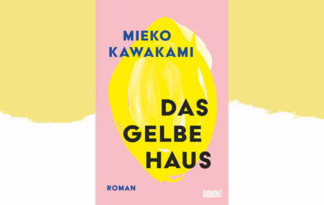 Mieko Kawakami – Das gelbe Haus
