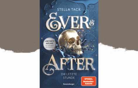 Stella Tack – Ever & After – Die letzte Stunde