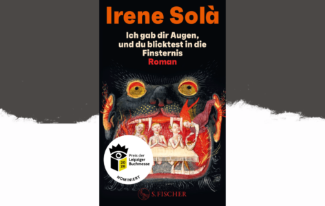 Irene Solà – Ich gab dir Augen, und du blicktest in die Finsternis