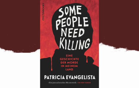 Patricia Evangelista – Some People Need Killing. Eine Geschichte der Morde in meinem Land