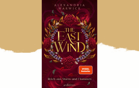 Alexandra Warwick – The East Wind. Reich aus Sturm und Flammen