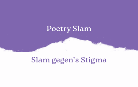 Slam gegen’s Stigma – Worte, die (be)rühren
