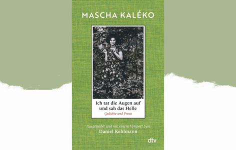 Mascha Kaléko – Ich tat die Augen auf und sah das Helle