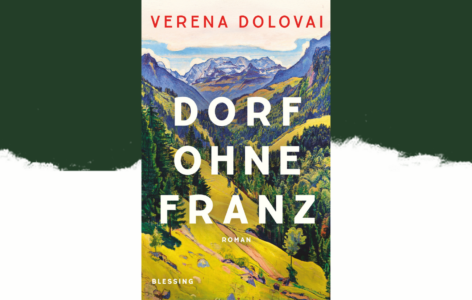 Verena Dolovai – Dorf ohne Franz