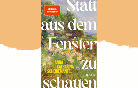 Anna Katharina Scheidemantel – Statt aus dem Fenster zu schauen