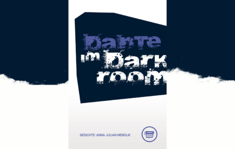 Anna Julian Mendlik – Dante im Darkroom