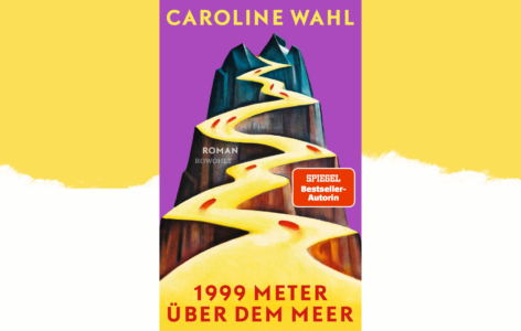 Caroline Wahl – 1999 Meter über dem Meer