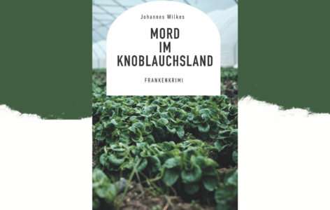 Johannes Wilkes – Mord im Knoblauchsland 