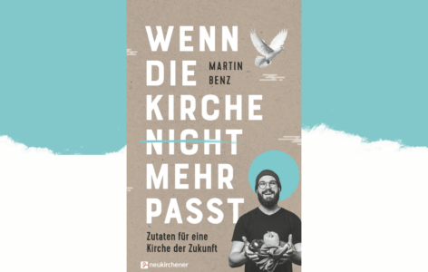 Martin Benz – Wenn die Kirche nicht mehr passt