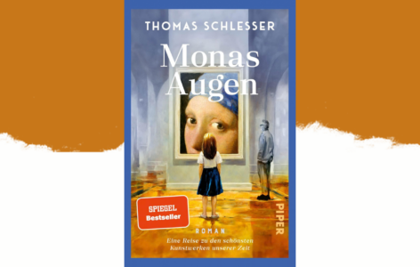Thomas Schlesser – Monas Augen – Eine Reise zu den schönsten Kunstwerken unserer Zeit