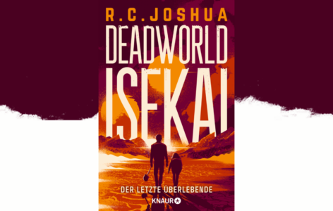 R.C. Joshua – Deadworld Isekai 1 Der letzte Überlebende