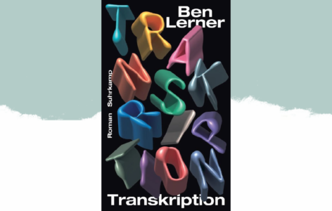 Ben Lerner – Transkription